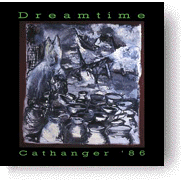 Dreamtime - Cathanger '86