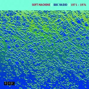 Soft Machine: BBC Radio / 1971-1974