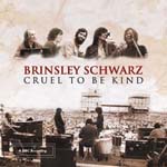 Brinsley Schwarz - Cruel To Be Kind