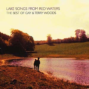 Gay & Terry Woods - Lake Songs From Red Waters