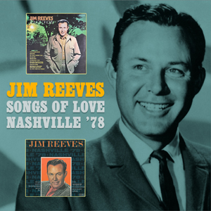Jim Reeves - Songs Of Love and Nashville '78