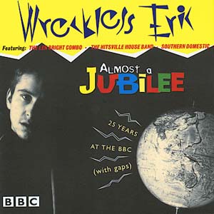 Wreckless Eric - Jubilee - 25 Years At the BBC (with gaps)